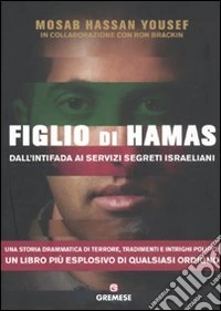 Figlio di Hamas. Dall'intifada ai servizi segreti israeliani libro