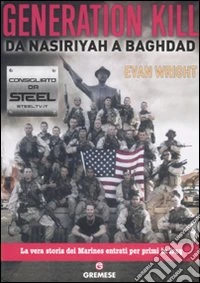 Generation Kill. Da Nasiriyah A Baghdad