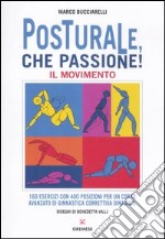 Posturale, che passione! Il movimento libro