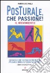 Posturale, che passione! Il movimento libro