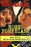 Rosso pompeiano libro di Marino Nino