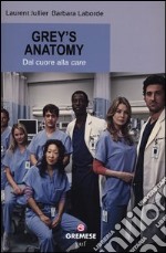 Grey's Anatomy. Dal cuore alla «care» libro