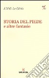 Storia del piede e altre fantasie libro