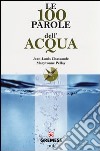 Le 100 parole dell'acqua libro