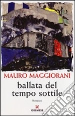 Ballata del tempo sottile libro