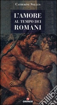 L'amore al tempo dei romani