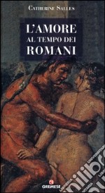 L'amore al tempo dei romani