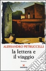 La lettera e il viaggio libro