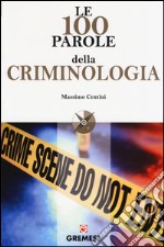 Le 100 parole della criminologia libro