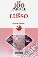 Le 100 parole del lusso libro