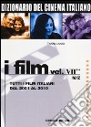 Dizionario del cinema italiano. I film. Vol. 7/2: Tutti i film italiani dal 2001 al 2010. M-Z libro di Lancia Enrico