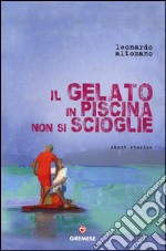 Il gelato in piscina non si scioglie libro