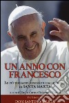 Un anno con Francesco. Le più toccanti riflessioni dalle omelie di Santa Marta libro