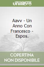 Aavv - Un Anno Con Francesco - Espos. libro