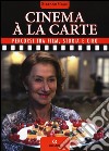 Cinema à la carte. Percorsi tra film, storia e cibo libro