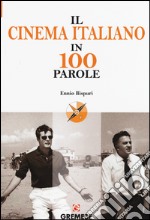 Il cinema italiano in 100 parole libro