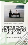 Musica e cinema nel dopoguerra americano. Minimalismo e postminimalismo libro