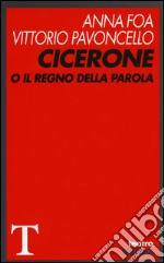 Cicerone o il Regno della parola libro