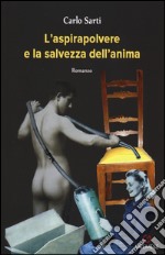 L'aspirapolvere e la salvezza dell'anima libro