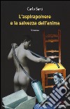 L'aspirapolvere e la salvezza dell'anima libro di Sarti Carlo