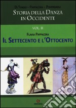 Storia della danza in Occidente. Vol. 2: Il Settecento e l'Ottocento libro