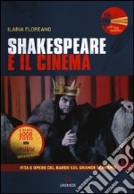 Shakespeare e il cinema. Vita e opere del Bardo sul grande schermo libro