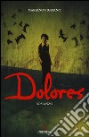 Dolores libro di Cigliano Mariano