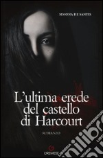 L'ultima erede del castello di Harcourt