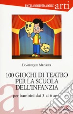 100 giochi di teatro per la scuola dell'infanzia per bambini dai 3 ai 5 anni libro