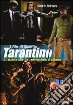 I film di Quentin Tarantino. Il regista che ha reinventato il cinema. Ediz. illustrata libro