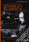 Il cinema di Stanley Kubrick libro