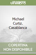 Michael Curtiz. Casablanca libro