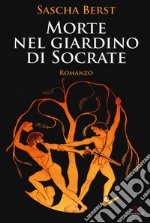 Morte nel giardino di Socrate libro