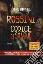 Rossini. Codice di sangue libro