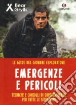 Pericoli ed emergenze. Teniche e consigli di sopravvivenza per tutte le situazioni. Le guide del giovane esploratore. Ediz. a colori