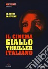 Il cinema giallo-thriller italiano libro di Bartolini Claudio