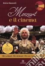 Mozart e il cinema. I film su Mozart, i film da Mozart, i film con musiche di Mozart