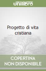 Progetto di vita cristiana libro