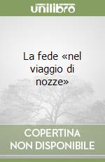 La fede «nel viaggio di nozze» libro