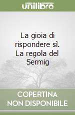 La gioia di rispondere sì. La regola del Sermig libro