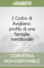 I Corbo di Avigliano: profilo di una famiglia meridionale libro