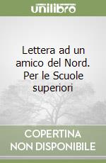 Lettera ad un amico del Nord. Per le Scuole superiori