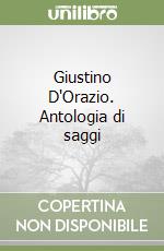 Giustino D'Orazio. Antologia di saggi