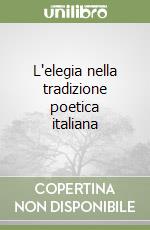 L'elegia nella tradizione poetica italiana