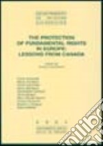 The protection of fundamental rights in Europe. Lessons from Canada libro