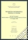 Sicurezza informatica. Regole e prassi. Atti del Convegno (Trento, 6 maggio 2005) libro di Caso R. (cur.)