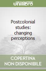 Postcolonial studies: changing perceptions