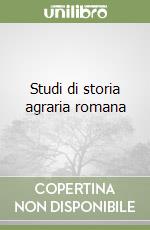 Studi di storia agraria romana libro