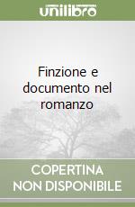 Finzione e documento nel romanzo