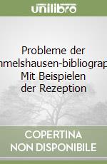 Probleme der Grimmelshausen-bibliographie. Mit Beispielen der Rezeption